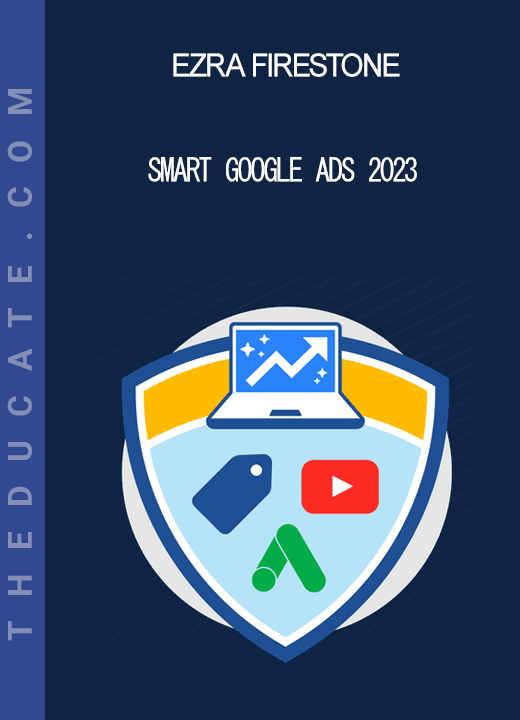 Ezra Firestone - Smart Google Ads 2023