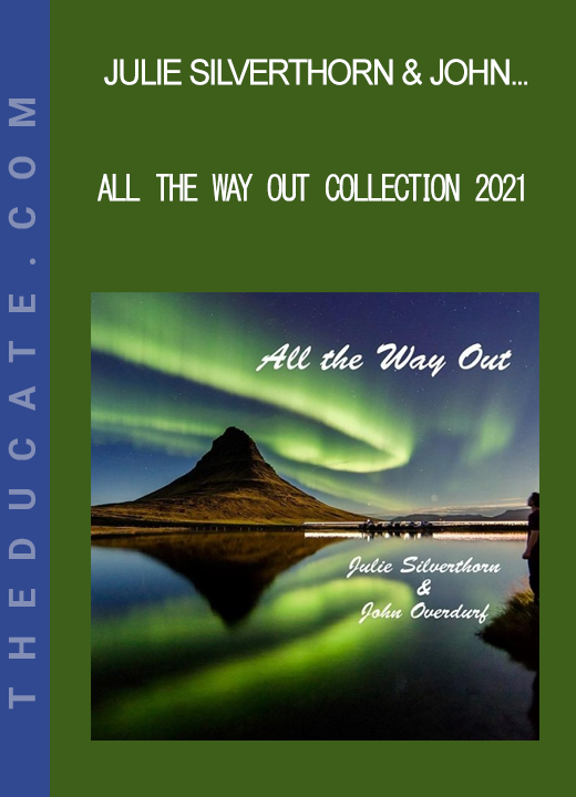 Julie Silverthorn & John Overdurf - All the Way Out Collection 2021