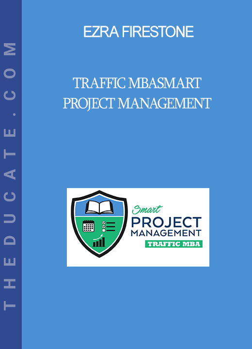 Ezra Firestone - Traffic MBASmart Project Management