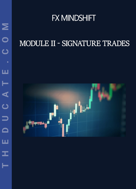 FX MindShift - Module II - Signature Trades