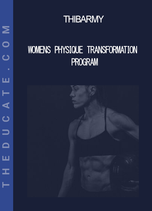 Thibarmy - Womens Physique Transformation Program