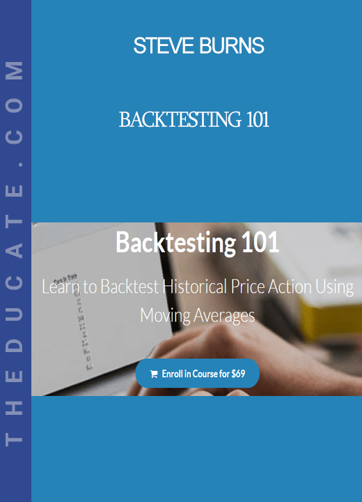 Steve Burns - Backtesting 101