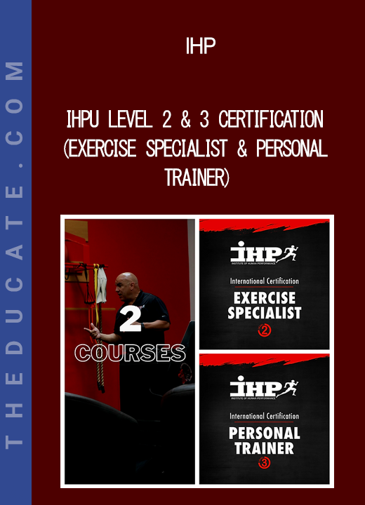 IHP - IHPU Level 2 & 3 Certification (Exercise Specialist & Personal Trainer)