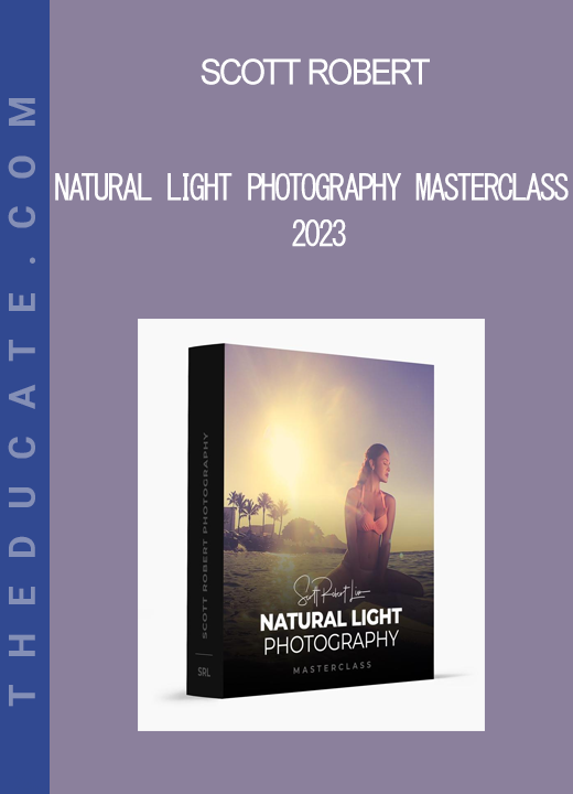 Scott Robert - Natural Light Photography Masterclass 2023