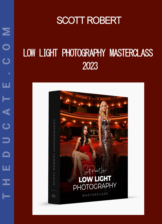 Scott Robert - Low Light Photography Masterclass 2023