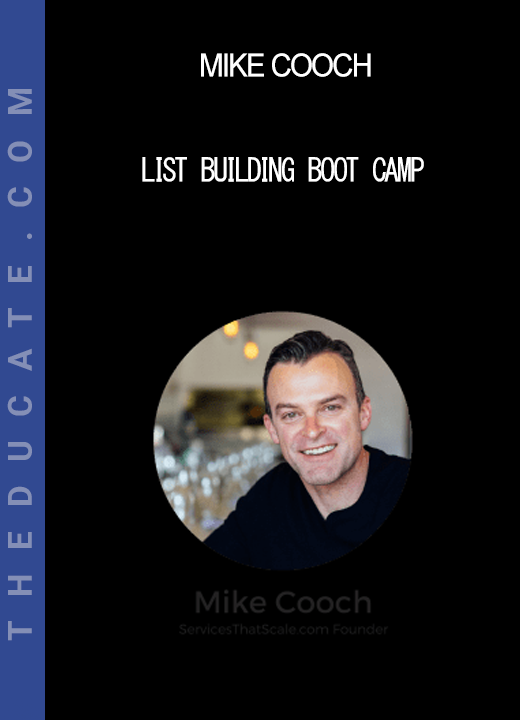 Mike Cooch - List Building Boot Camp