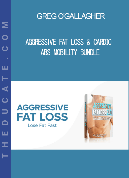 Greg O'Gallagher - Aggressive Fat Loss & Cardio Abs Mobility Bundle