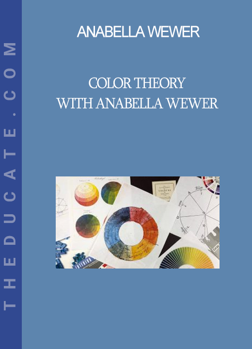 Anabella Wewer - Color Theory with Anabella Wewer