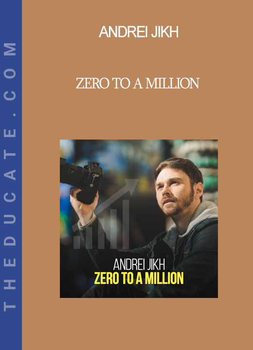 Andrei Jikh - Zero to a Million