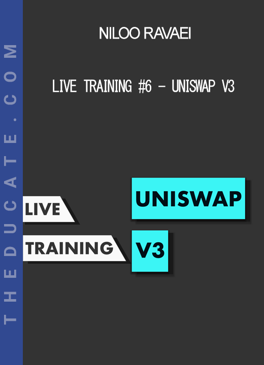 Niloo Ravaei - Live Training #6 - Uniswap V3