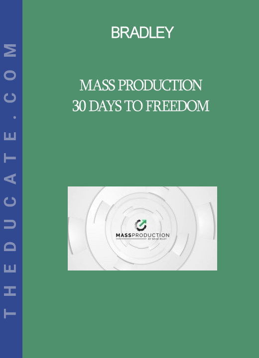 Bradley - Mass Production - 30 Days To Freedom