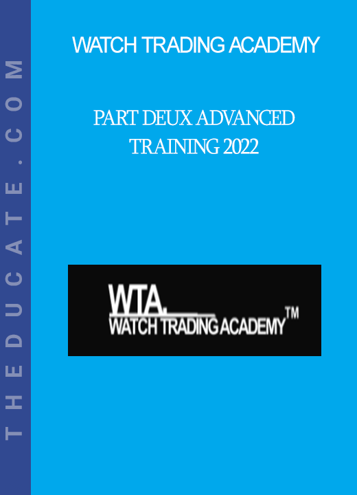 Watch Trading Academy - Part Deux Advanced Training 2022