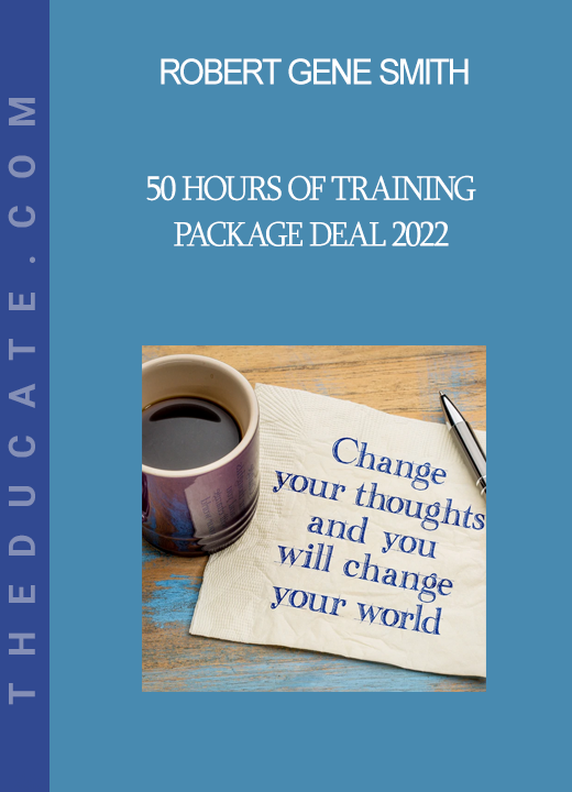 Robert Gene Smith - 50 Hours of Training - Package Deal 2022