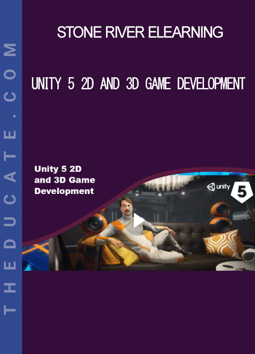 Stone River Elearning - Unity 5 2D and 3D Game Development