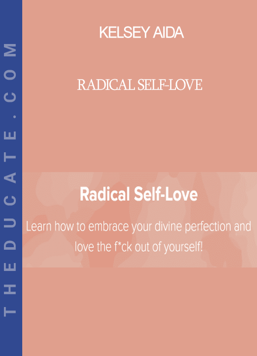 Kelsey Aida - Radical Self-Love