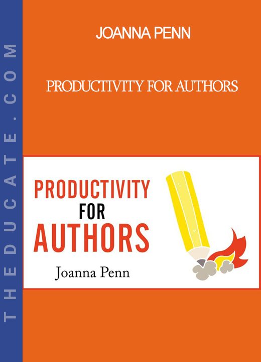 Joanna Penn - Productivity For Authors