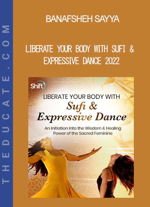 Banafsheh Sayya - Liberate Your Body With Sufi & Expressive Dance 2022