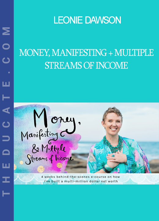 Leonie Dawson - Money, Manifesting + Multiple Streams Of Income