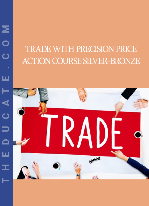 Trade with Precision Price Action Course Silver+Bronze