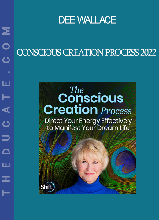 Dee Wallace - Conscious Creation Process 2022