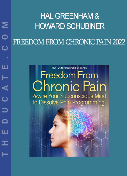 Hal Greenham & Howard Schubiner - Freedom from Chronic Pain 2022