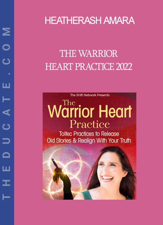 HeatherAsh Amara - The Warrior Heart Practice 2022