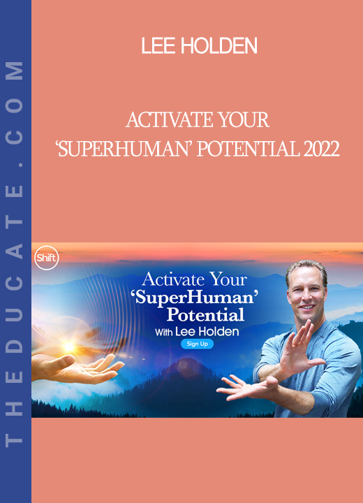 Lee Holden - Activate Your ‘Superhuman’ Potential 2022