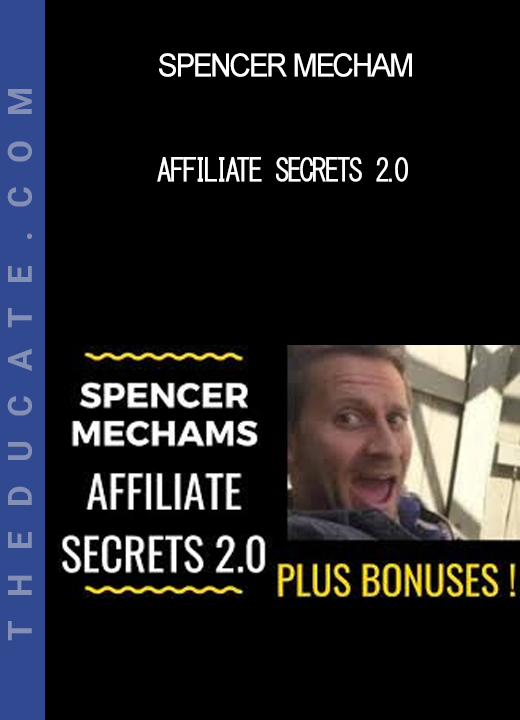 Spencer Mecham - Affiliate Secrets 2.0