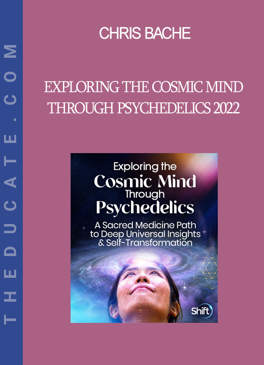 Chris Bache - Exploring the Cosmic Mind Through Psychedelics 2022