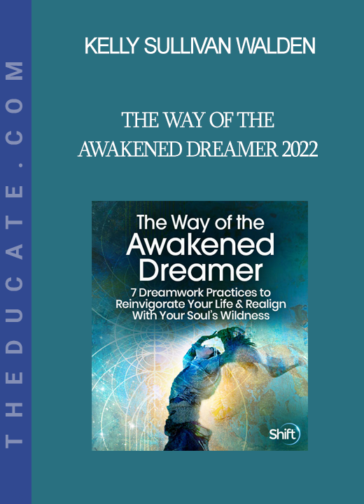 Kelly Sullivan Walden - The Way of the Awakened Dreamer 2022