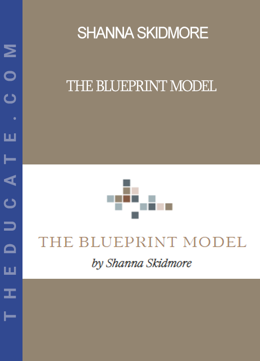 Shanna Skidmore - The Blueprint Model