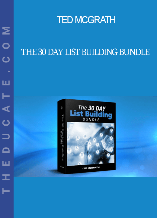 Ted McGrath - The 30 Day List Building Bundle