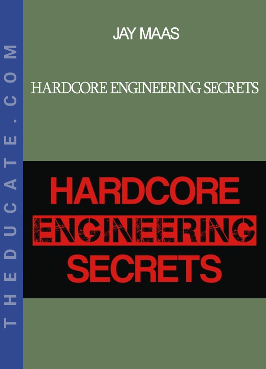 Jay Maas - Hardcore Engineering Secrets