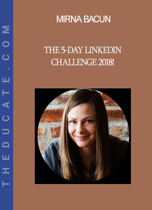 Mirna Bacun - The 5-Day LinkedIn Challenge 2018!