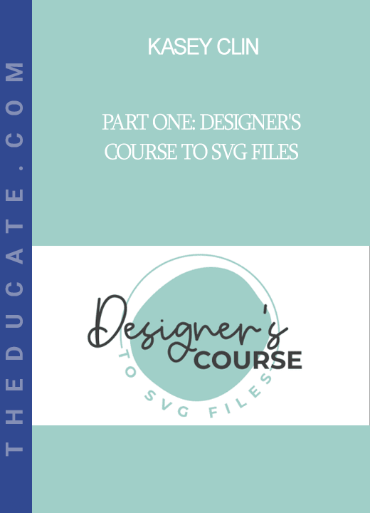 Kasey Clin - Part One: Designer's Course to SVG Files