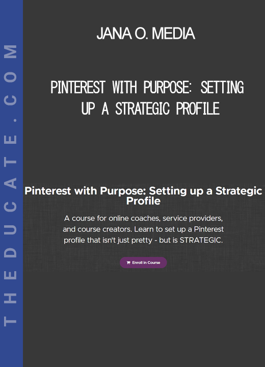 Jana O. Media - Pinterest with Purpose: Setting up a Strategic Profile