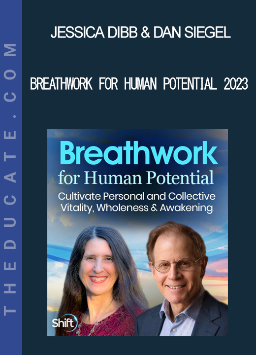 Jessica Dibb & Dan Siegel - Breathwork for Human Potential 2023