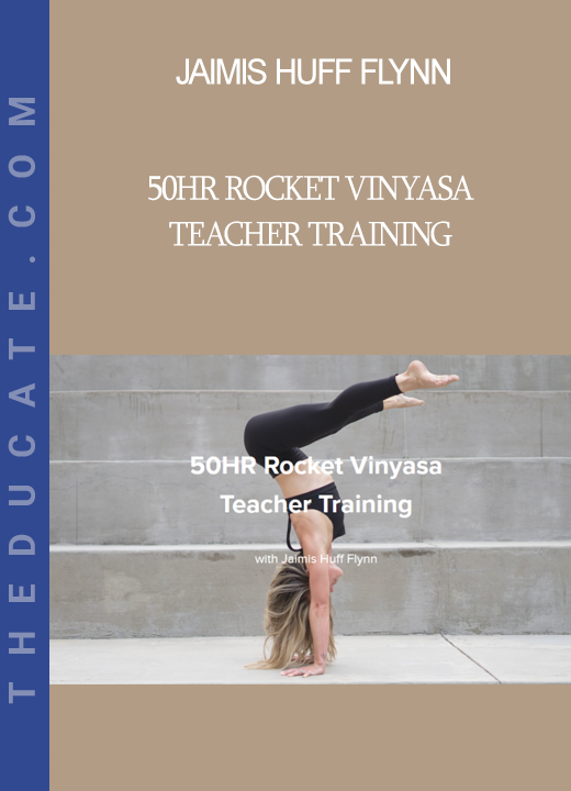 Jaimis Huff Flynn - 50HR Rocket Vinyasa Teacher Training