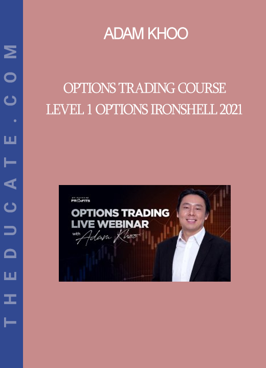 Adam Khoo - Options Trading Course Level 1 Options IronShell 2021