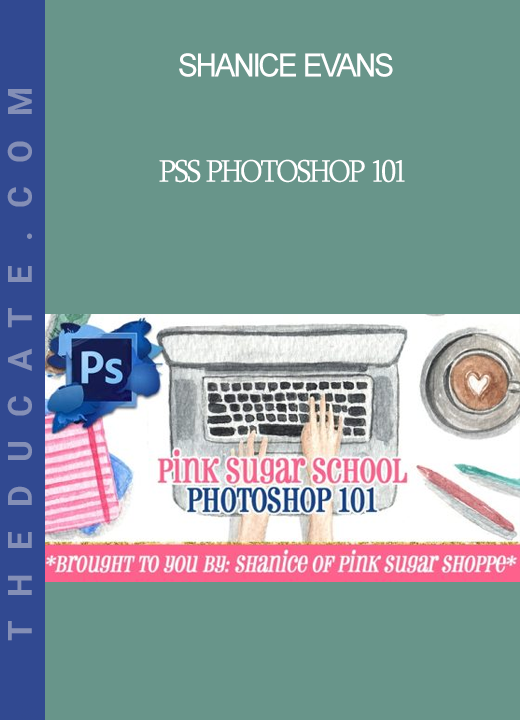 Shanice Evans - PSS Photoshop 101