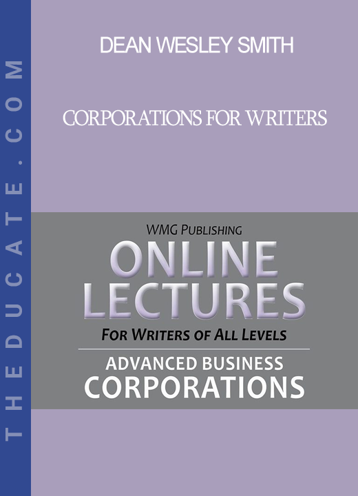 Dean Wesley Smith - Corporations for Writers