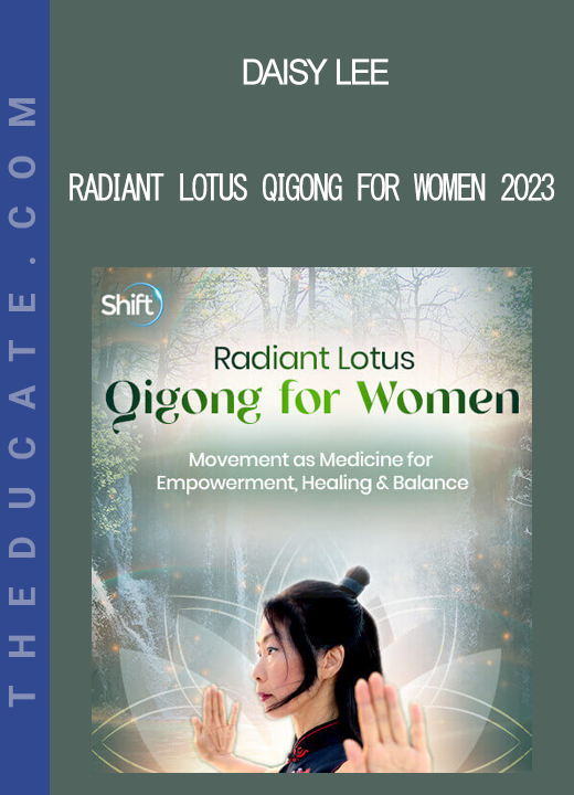 Daisy Lee - Radiant Lotus Qigong for Women 2023