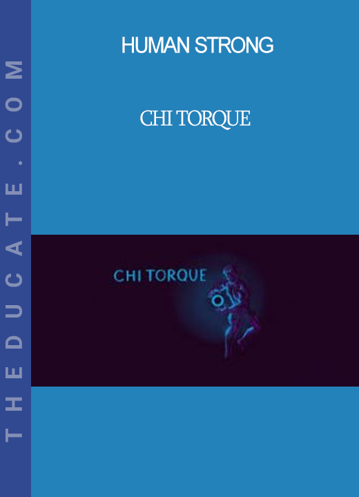 Human Strong - Chi Torque