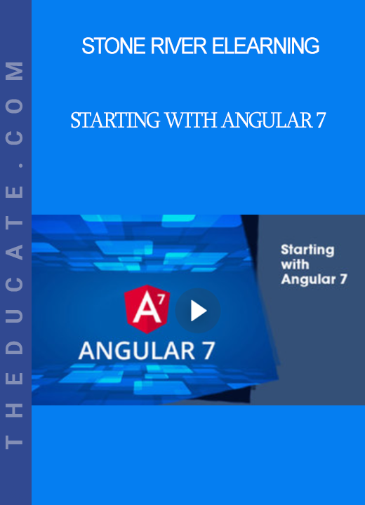 Stone River Elearning - Starting with Angular 7