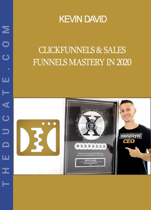 Kevin David - Clickfunnels & Sales Funnels Mastery in 2020