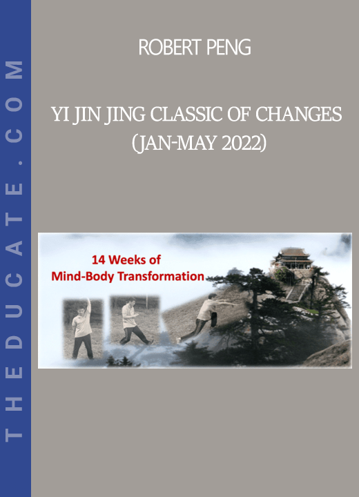 Robert Peng - YI JIN JING Classic of Changes (Jan-May 2022)