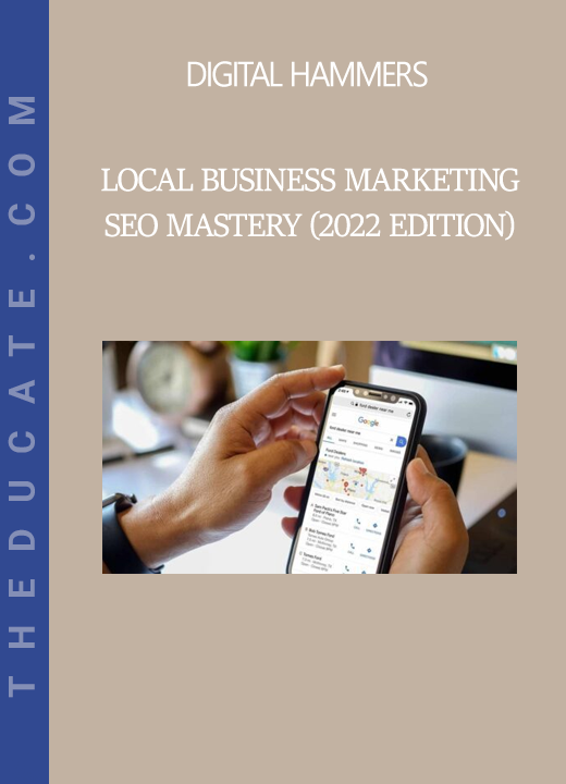 Digital Hammers - Local Business Marketing - SEO Mastery (2022 Edition)