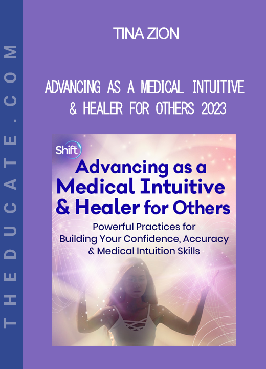 Tina Zion - Advancing as a Medical Intuitive & Healer for Others 2023