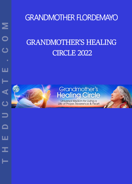 Grandmother Flordemayo - Grandmother’s Healing Circle 2022