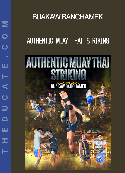 Buakaw Banchamek - Authentic Muay Thai Striking